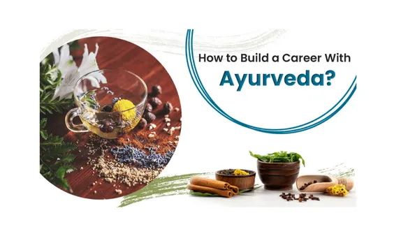 How To Build A Career With Ayurveda?