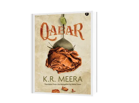 Book Review: Qabar by K.R. Meera, Translated from Malayalam by Nisha Susan