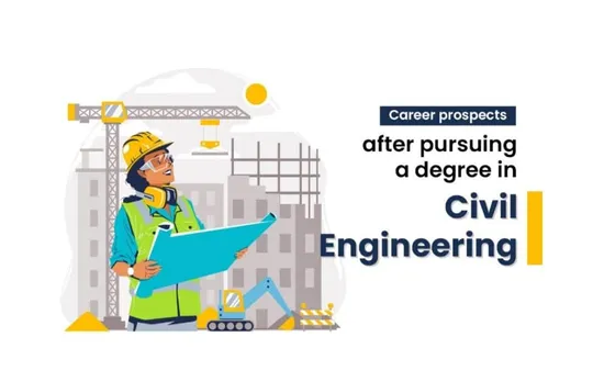 Career prospects after pursuing a degree in Civil Engineering