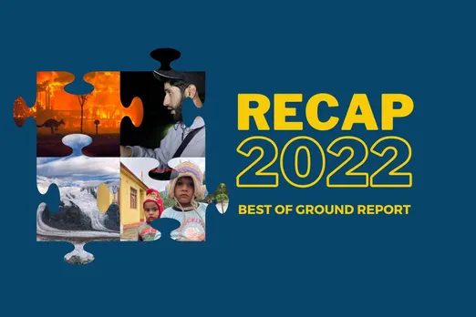 Best of 2022 on Ground Report: Climate change and much more