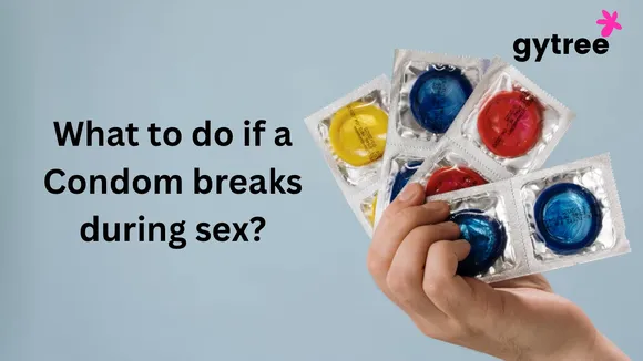 What should one do if the condom breaks during sex?