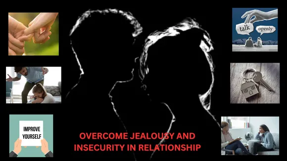 Jealousy and Insecurity: रिश्तों में जलन और असुरक्षा पर ऐसे काबू पायें