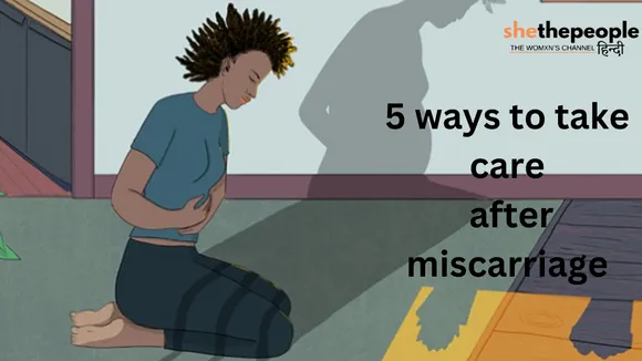 5 ways to take Care after miscarriage