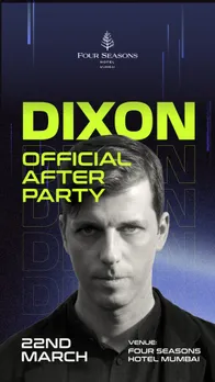 Official Afterparty – Featuring Dixon at Four Seasons Hotel Mumbai