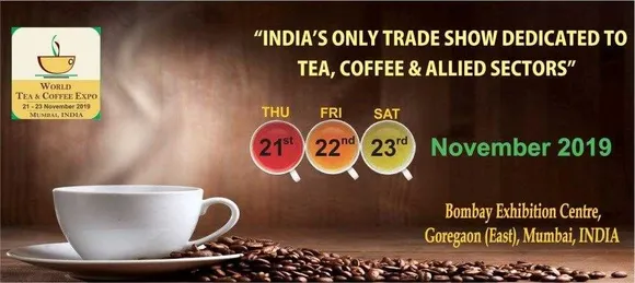 Global convergence of Tea & Coffee Industry to take place at Mumbai in November 2019