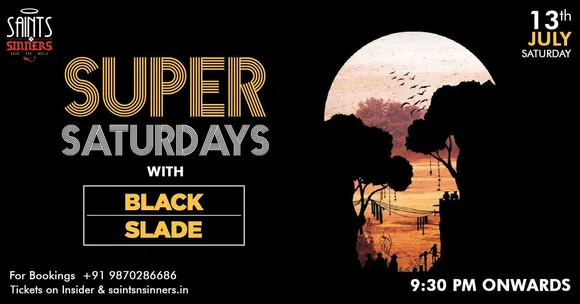 Super Saturdays with Black Slade at Saints N Sinners