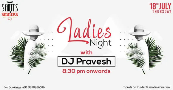 Ladies Night with DJ Pravesh at Saints N Sinners