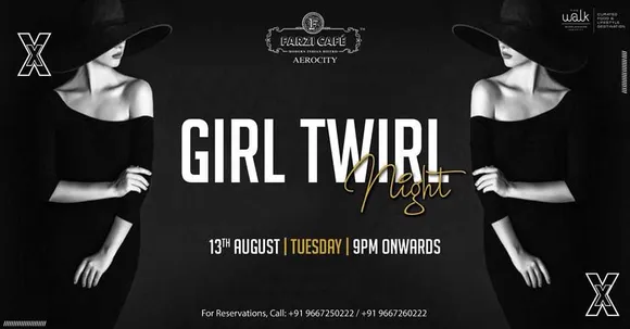 Girl Twirl Night at Farzi Cafe, Aerocity