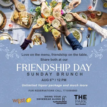 Indulge in a Scintillating Sunday Brunch at The Park, Navi Mumbai, this Friendship Day!