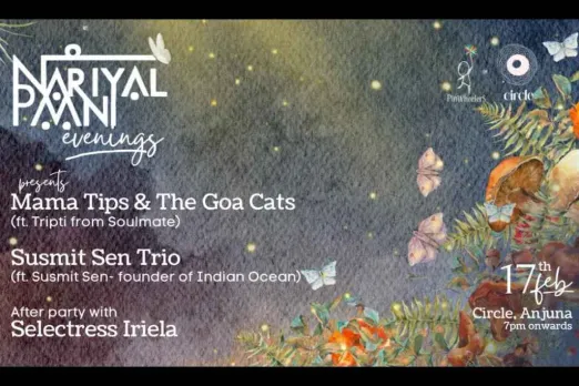 Circle Goa Presents a Magical Fusion with Nariyal PAANI: Susmit Sen, Tipriti, and Valerie