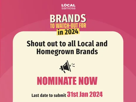 All you need to know about Local Samosa's Brands to watch out for in 2024: Deadline Extended!