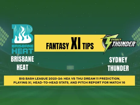 HEA vs THU Dream11 Prediction, Fantasy Cricket Tips, Playing XI, Pitch Report, & Injury Updates for T20 16th Match, Brisbane