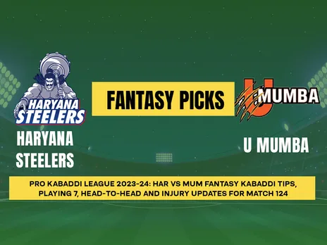 PKL 2023-24: HAR vs MUM Dream11 Prediction for Match 124, Playing7, PKL Fantasy Tips, Today’s Dream11 Team and More updates