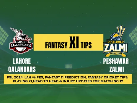 PSL 2024: LAH vs PES Dream11 Prediction, Playing XI, Head-to-Head stats, and Pitch report for Match 12