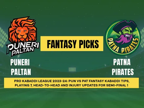 PKL 2023-24: PUN vs PAT Dream11 Prediction for Semi-Final 1 Playing 7 PKL Fantasy Tips Today Dream11 Team and More updates