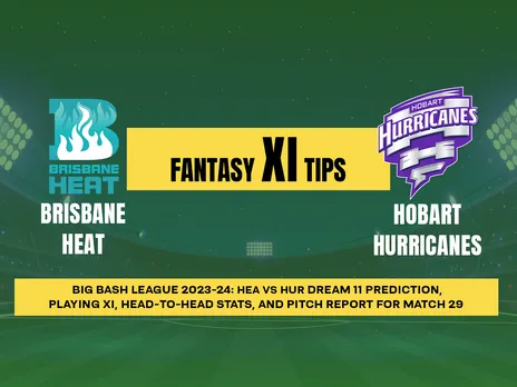 HEA vs HUR Dream11 Prediction, Fantasy Cricket Tips, Playing XI, Pitch Report, & Injury Updates for T20 29th Match, Brisbane