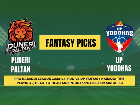 PKL 2023-24: PUN vs UP Dream11 Prediction for Match 131 Playing 7 PKL Fantasy Tips Today Dream11 Team and More updates