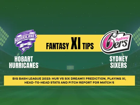 HUR vs SIX Dream11 Prediction, Fantasy Cricket Tips, Playing XI, Pitch Report, & Injury Updates for T20 5th Match, Launceston
