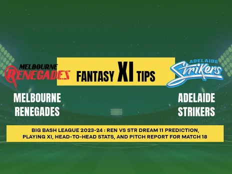 REN VS STR Dream 11 Prediction, Fantasy Cricket Tips, Playing XI, Pitch Report and Injury updates for T20 Match 18, Docklands Stadium, Melbourne