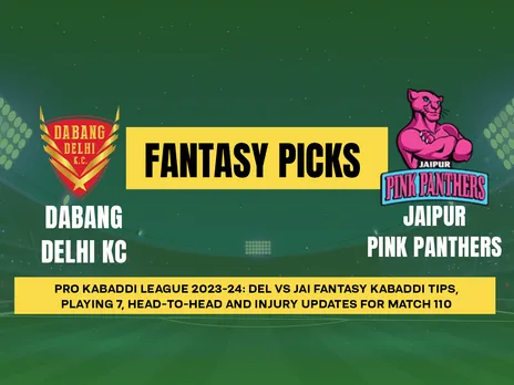 PKL 2023-24: DEL vs JAI Dream11 Prediction for Match 110, Playing 7, PKL Fantasy Tips, Today’s Dream 11 and more updates