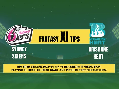 SIX vs HEA Dream11 Prediction, Fantasy Cricket Tips, Playing XI, Pitch Report, & Injury Updates for T20 24th Match, Coffs Harbour