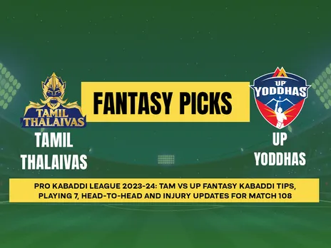 PKL 2023-24: TAM vs UP Dream 11 Prediction Match 108, Playing 7, PKL Fantasy Tips, Today’s Dream 11 Team and More Updates