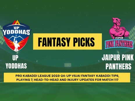 PKL 2023-24: UP vs JAI Dream11 Prediction for Match 117, Playing7, PKL Fantasy Tips, Today’s Dream11 Team and More updates
