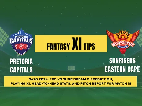 SA20 2024: PRC vs SUNE Dream11 Prediction, Playing XI, Head-To-Head Stats and Pitch report for Match 18