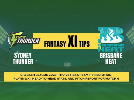 THU vs HEA Dream11 Prediction, Fantasy Cricket Tips, Playing XI, Pitch Report, & Injury Updates for T20 6th Match, Canberra