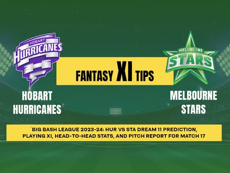HUR vs STA Dream 11 Prediction, Fantasy Cricket Tips, Pitch Report, and Injury updates for T20 17th Match, Hobart