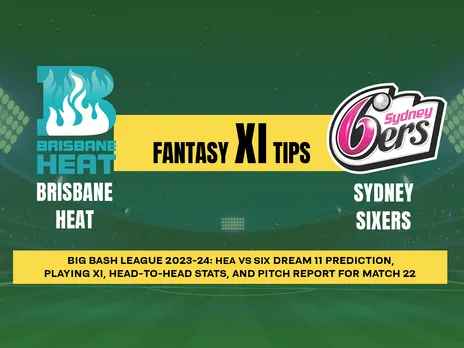 HEA vs SIX Dream11 Prediction, Fantasy Cricket Tips, Playing XI, Pitch Report, & Injury Updates for T20 22nd Match, Brisbane