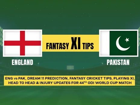 ENG vs PAK Dream11 Team Prediction, Playing XI, Fantasy League Team, and Other Updates for Match 44