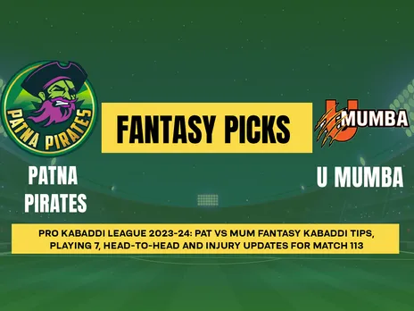 PKL 2023-24: PAT vs MUM Dream11 Prediction for Match 113, Playing 7, PKL Fantasy Tips, Today’s Dream11 Team and more updates