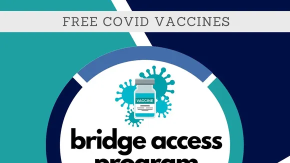 Bridging the Gap: Free COVID-19 Vaccines for Uninsured Adults Through New Bridge Access Program