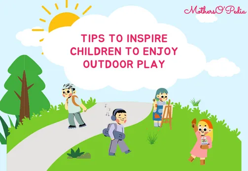 Tips to Inspire Children to Enjoy Out