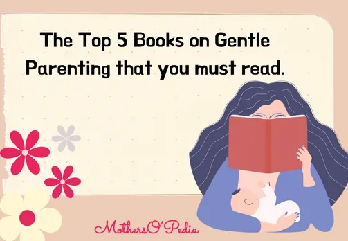 The Top 5 Books on Gentle Parenting that you must read.