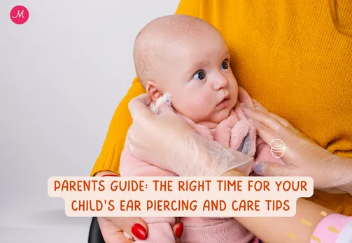 Parents Guide: The Right Time for Your Child's Ear Piercing and Care Tips