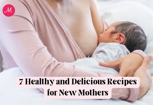 7 Healthy and Delicious Recipes for New Mothers