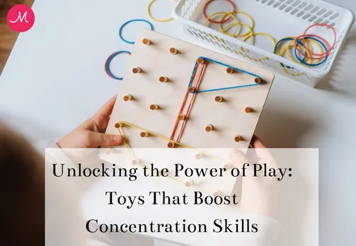 Unlocking the Power of Play: Toys That Boost Concentration Skills