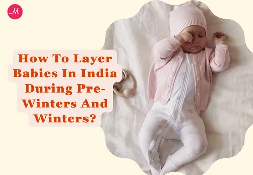 How To Layer Babies In India During Pre-Winters And Winters?