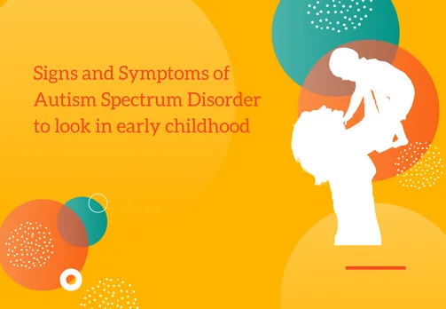 Signs and Symptoms of Autism Spectrum Disorder