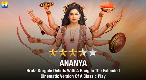 Ananya Review : Hruta Durgule Debuts With A Bang In The Extended Cinematic Version Of A Classic Play