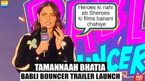 "Heroes ki nahi ab Sheroes ki films banani chahiye" Tamannaah Bhatia at 'Babli Bouncer' Trailer Launch