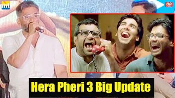 BREAKING : Suniel Shetty's BIG UPDATE on Akshay Kumar & Hera Pheri 3