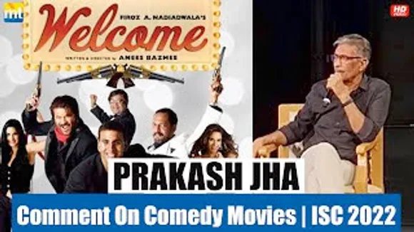 "I enjoyed Welcome, but bana nahi Sakta"- Prakash Jha on why he does not make comedy movies At ISC 2022