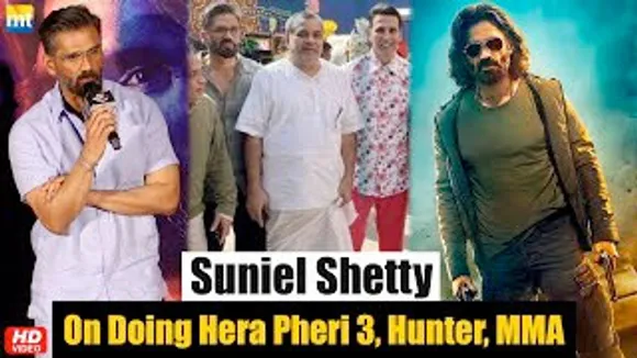 Suniel Shetty's reaction to doing Hera Pheri 3, Hunter, MMA at this Age