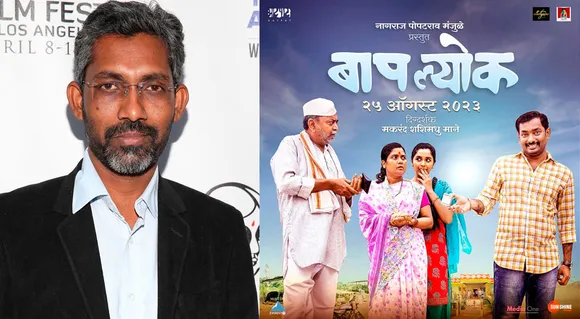 "For me, Baaplyok is Makarand Mane's Best Movie Till Date," Says Nagraj Manjule —