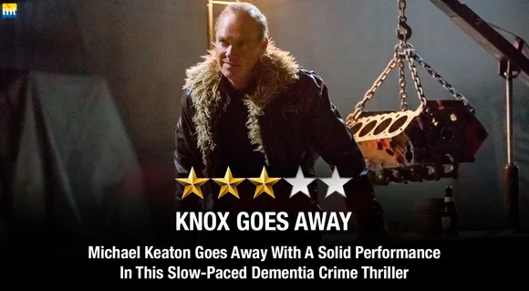 Knox Goes Away Review - Michael Keaton Goes Away With A Solid Performance In This Slow-Paced Dementia Crime Thriller