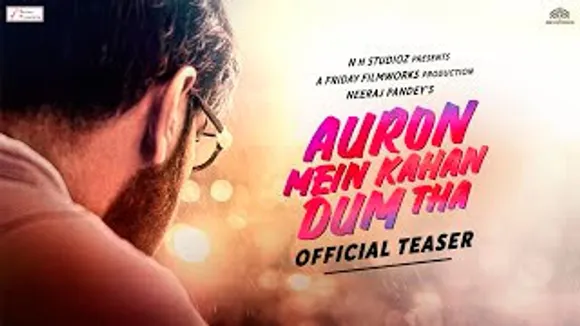 Auron Mein Kahan Dum Tha Official Teaser