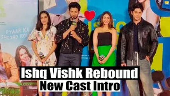 Meet NEW CAST of Ishq Vishk Rebound Replacing Shahid Kapoor & Amrita Rao - Pashmina Roshan, Rohit Saraf, Jibraan Khan & Naila Grewal